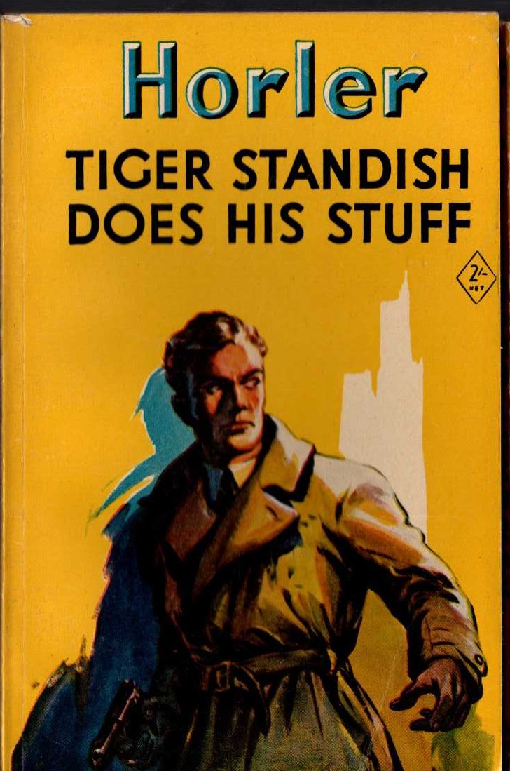 Sydney Horler  TIGER STANDISH DOES HIS STUFF front book cover image