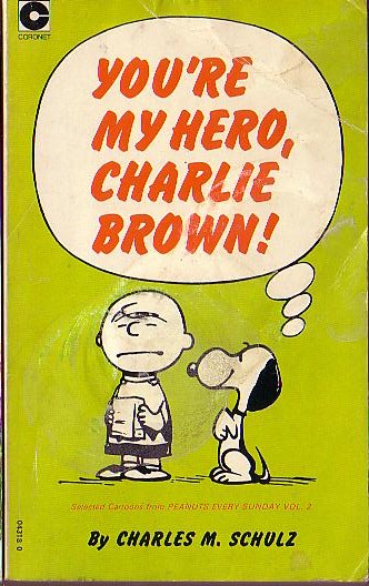 Charles M. Schulz  YOU'RE MY HERO, CHARLIE BROWN front book cover image