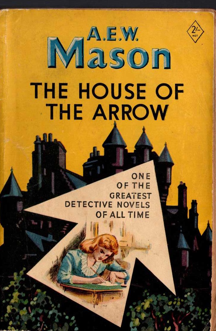 A.E.W. Mason  THE HOUSE OF THE ARROW front book cover image