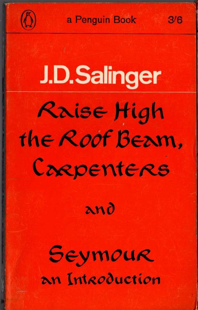 J.D. Salinger  RAISE HIGH THE ROOF BEAM, CARPENTERS and SEYMOUR AN INTRODUCTION front book cover image