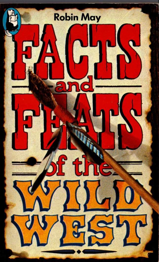 Robin May  FACTS AND FEATS OF THE WILD WEST front book cover image