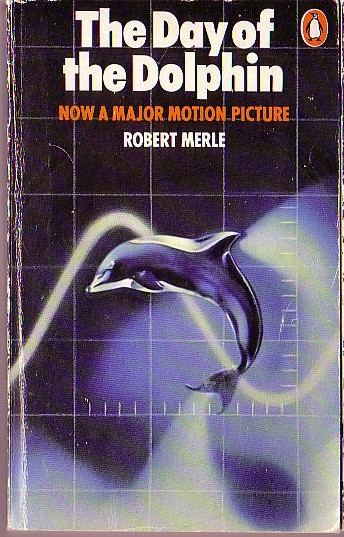 Robert Merle  THE DAY OF THE DOLPHIN front book cover image