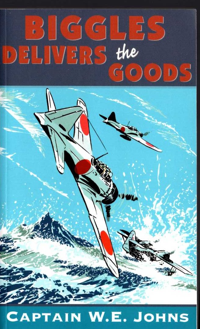 Captain W.E. Johns  BIGGLES DELIVERS THE GOODS front book cover image