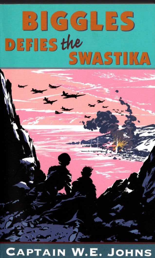 Captain W.E. Johns  BIGGLES DEFIES THE SWASTIKA front book cover image