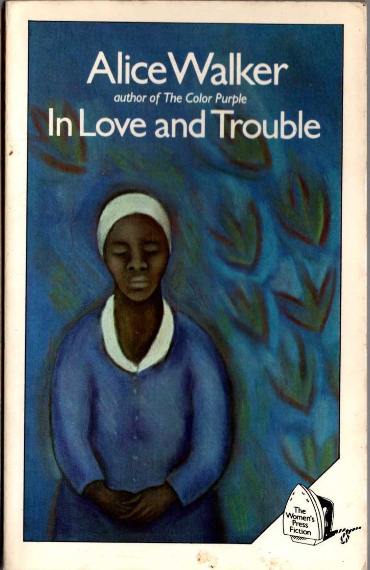 Alice Walker  IN LOVE AND TROUBLE front book cover image