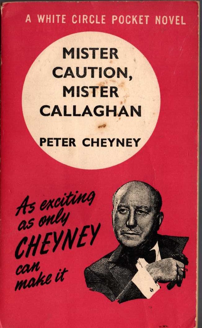 Peter Cheyney  MISTER CAUTION, MISTER CALLAGHAN front book cover image