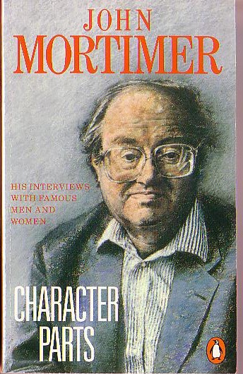 John Mortimer  CHARACTER PARTS (Autobiography) front book cover image