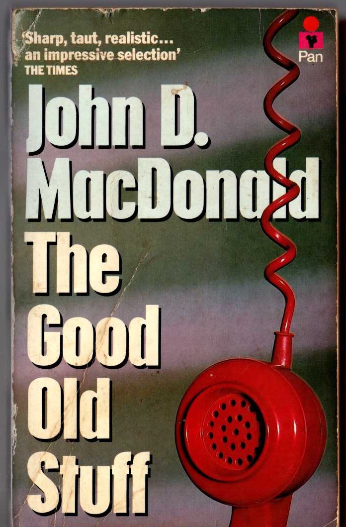 John D. MacDonald  THE GOOD OLD STUFF (13 stories) front book cover image