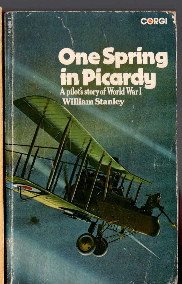 William Stanley  ONE SPRING IN PICARDY. A pilot's story of World War 1 front book cover image