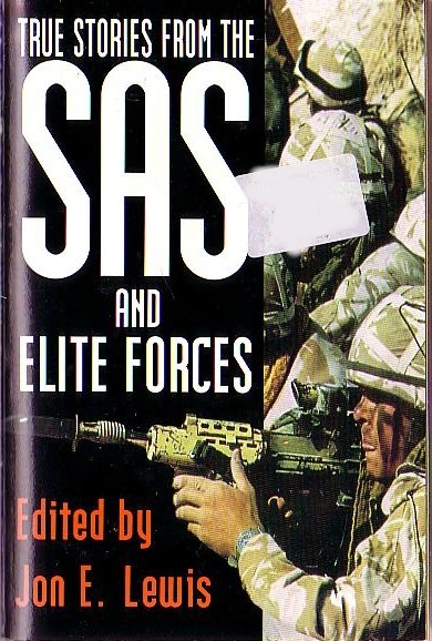 SAS AND ELITE FORCES, True Storie from the Edited by Jon E.Lewis front book cover image