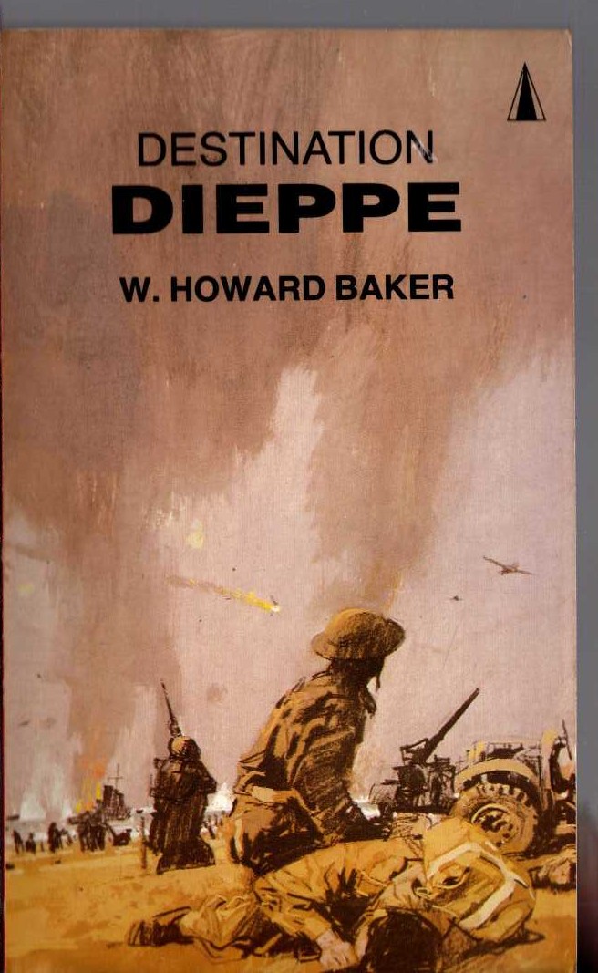 W.Howard Baker  DESTINATION DIEPPE front book cover image