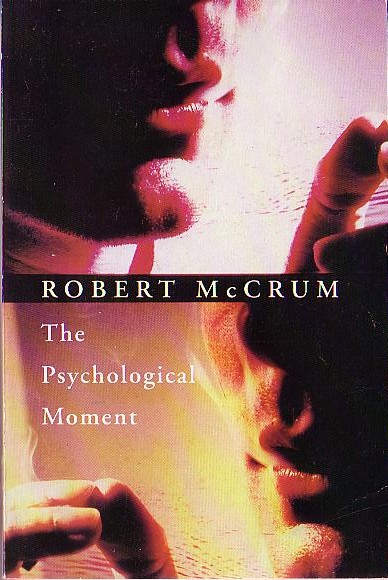 Robert McCrum  THE PSYCHOLOGICAL MOMENT front book cover image