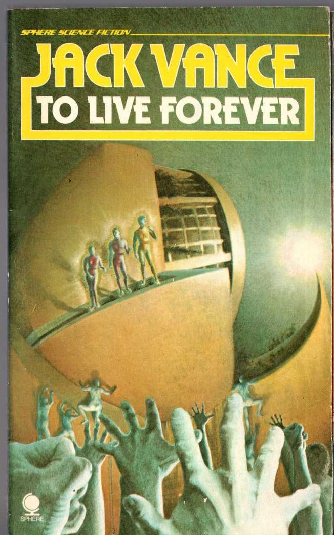 Jack Vance  TO LIVE FOREVER front book cover image