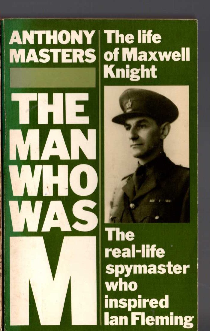 Anthony Masters  THE MAN WHO WAS M. The life of Maxwell Knight front book cover image