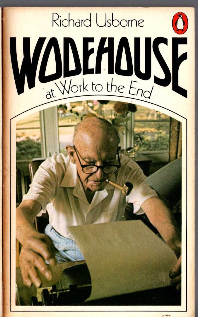 P.G. Wodehouse  WODEHOUSE AT WORK TO THE END front book cover image