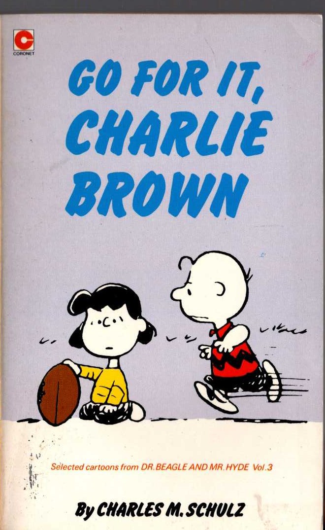 Charles M. Schulz  GO FOR IT, CHARLIE BROWN front book cover image