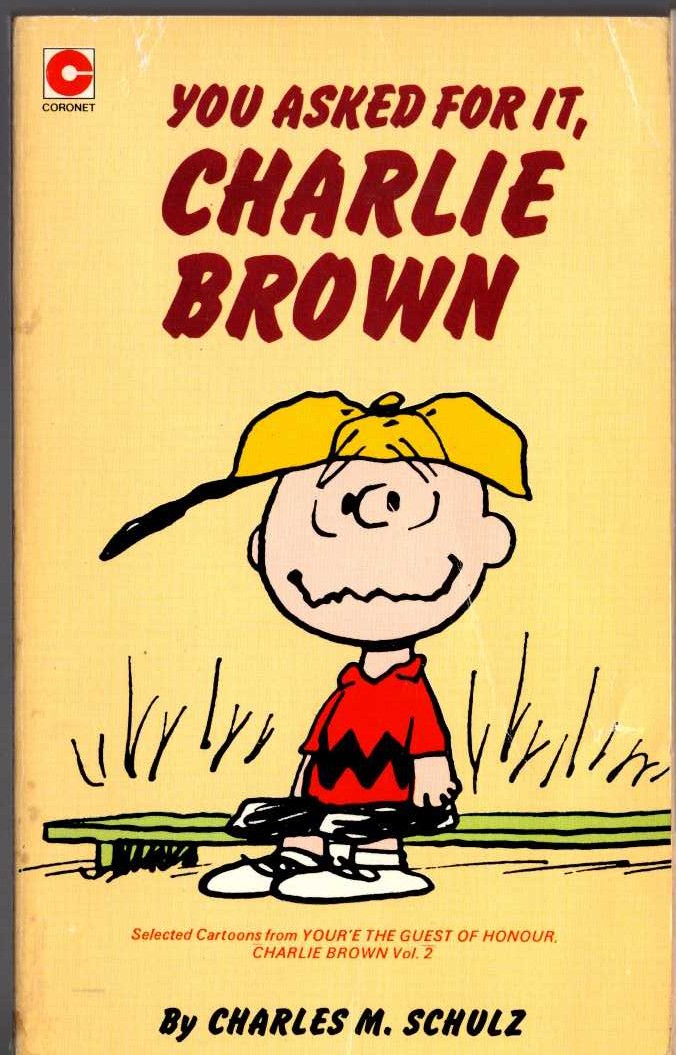 Charles M. Schulz  YOU ASKED FOR IT, CHARLIE BROWN front book cover image
