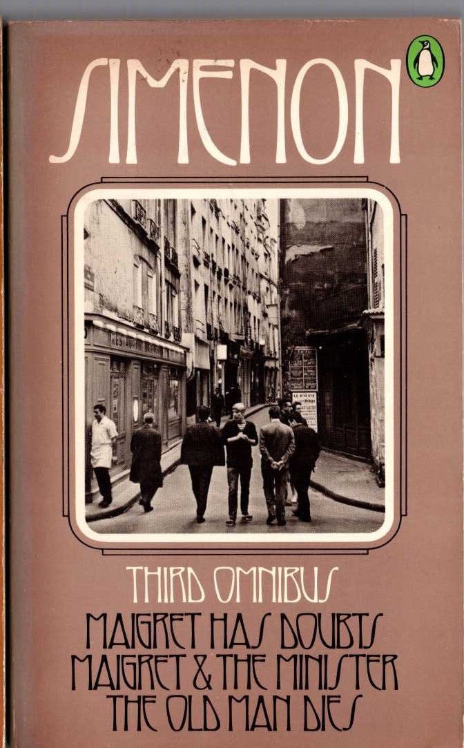 Georges Simenon  THE THIRD SIMENON OMNIBUS: MAIGRET HAS DOUBTS/ MAIGRET & THE MINISTER/ THE OLD MAN DIES front book cover image