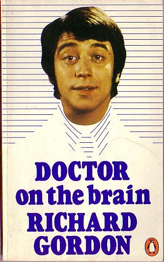 Richard Gordon  DOCTOR ON THE BRAIN (LWT) front book cover image