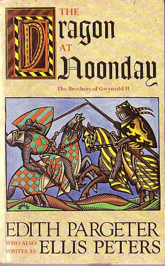 Edith Pargeter  THE DRAGON AT NOONDAY front book cover image
