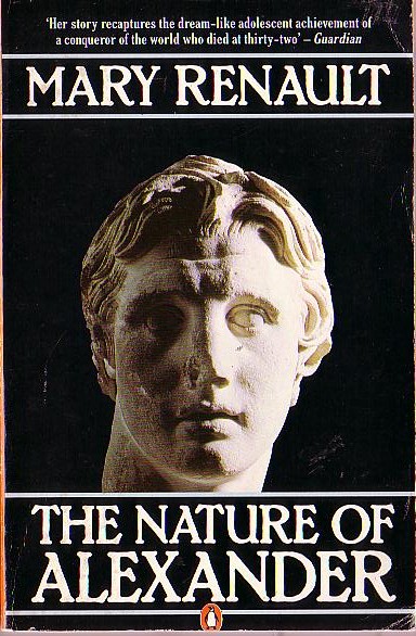 Mary Renault  THE NATURE OF ALEXANDER (Biography) front book cover image