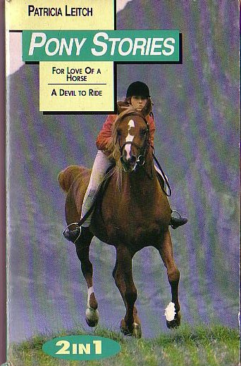 Patricia Leitch  FOR LOVE OF A HORSE/ A DEVIL TO RIDE front book cover image