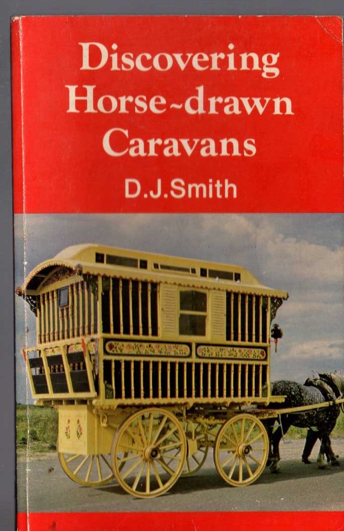 DISCOVERING HORSE-DRAWN CARAVANS by D.J.Smith front book cover image