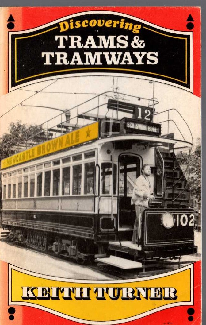 TRAMS & TRAMWAYS, Discovering by Keith Turner front book cover image