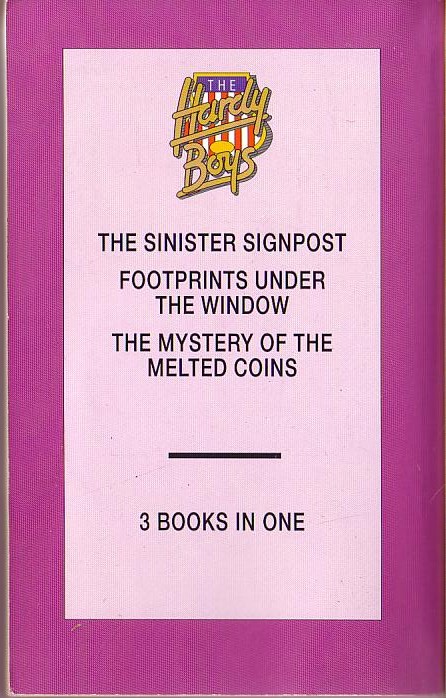 Franklin W. Dixon  THE HARDY BOYS: THE SINISTER SIGNPOST/ FOOTPRINTS UNDER THE WINDOW/ THE MYSTERY OF THE MELTED COINS magnified rear book cover image