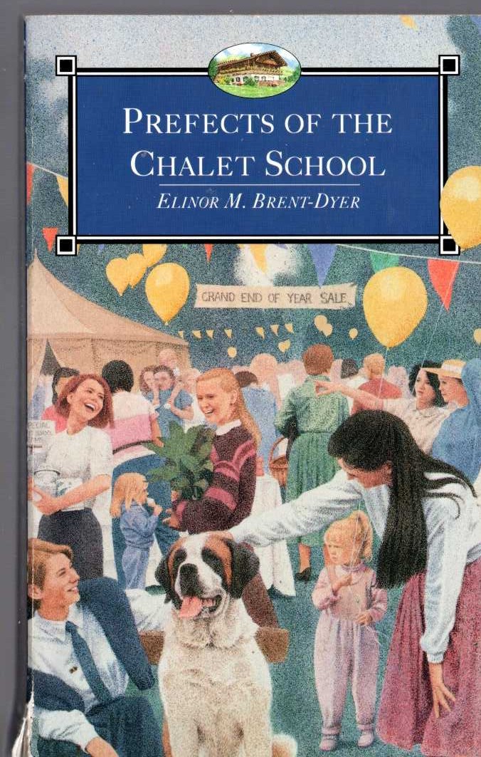 Elinor M. Brent-Dyer  PREFECTS OF THE CHALET SCHOOL front book cover image