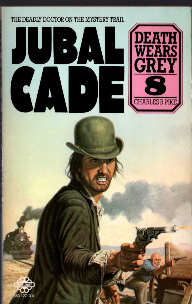 Charles R. Pike  JUBAL CADE 8: DEATH WEARS GREY front book cover image