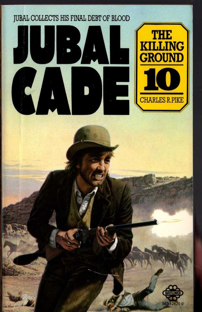 Charles R. Pike  JUBAL CADE 10: THE KILLING GROUND front book cover image