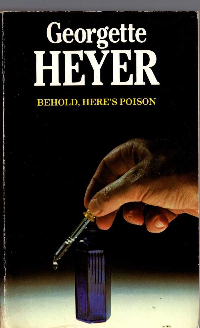 Georgette Heyer  BEHOLD, HERE'S POISON front book cover image