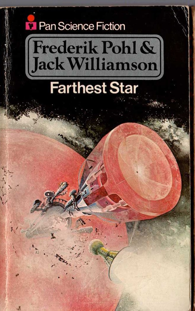 (Pohl, Frederik & Williamson, Jack) FARTHEST STAR front book cover image