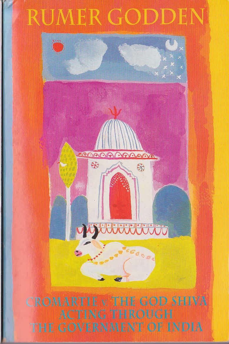 Rumer Godden  CROMARTIUE v. THE GOD SHIVA ACTING THROUGH THE GOVERNMENT OF INDIA front book cover image