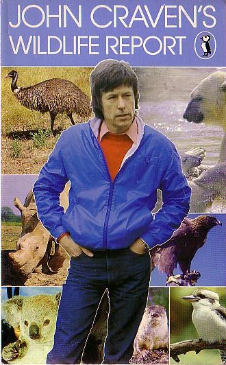 John Craven
 .JOHN CRAVEN'S WILDLIFE REPORT<BR>
 . .Puffin 1982 (Illus.) front cover image