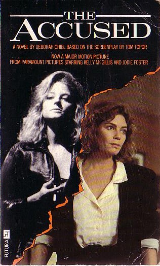 Deborah Chiel  THE ACCUSED (Kelly McGillis & Jodie Foster) front book cover image