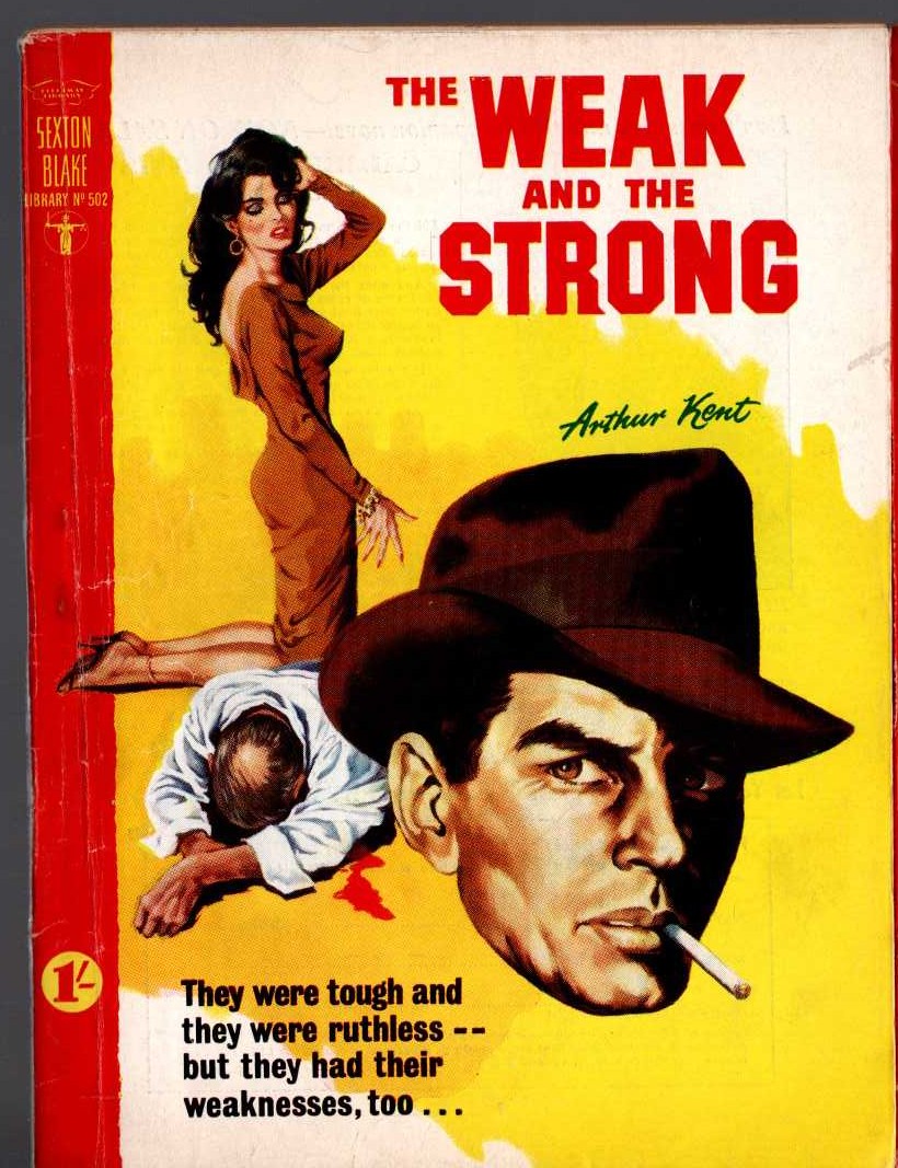 Arthur Kent  THE WEAK AND THE STRONG (Sexton Blake) front book cover image