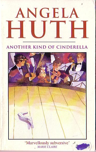 Angela Huth  ANOTHER KIND OF CINDERELLA front book cover image