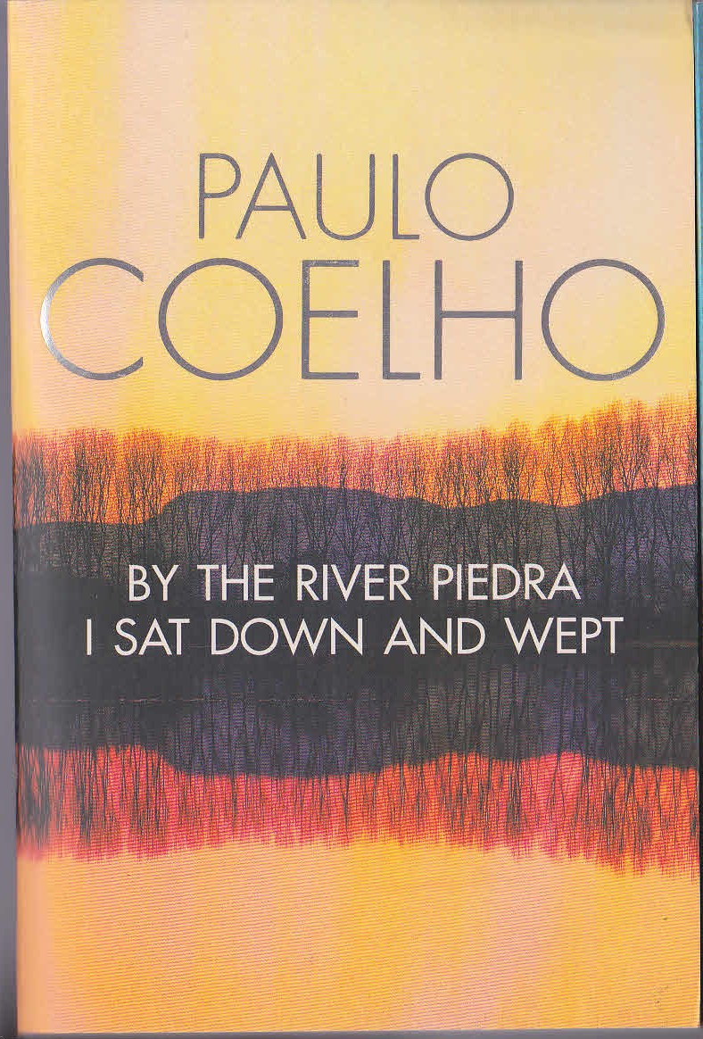 Paulo Coelho  BY THE RIVER PIEDRA I SAT DOWN AND WEPT front book cover image