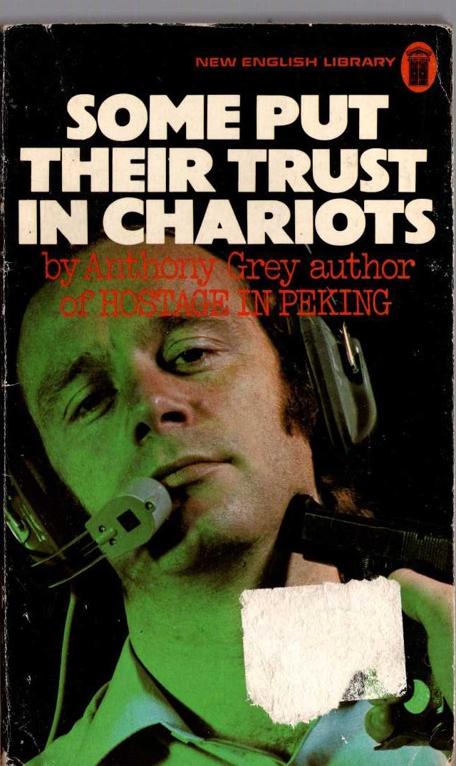 Anthony Grey  SOME PUT THEIR TRUST IN CHARIOTS front book cover image