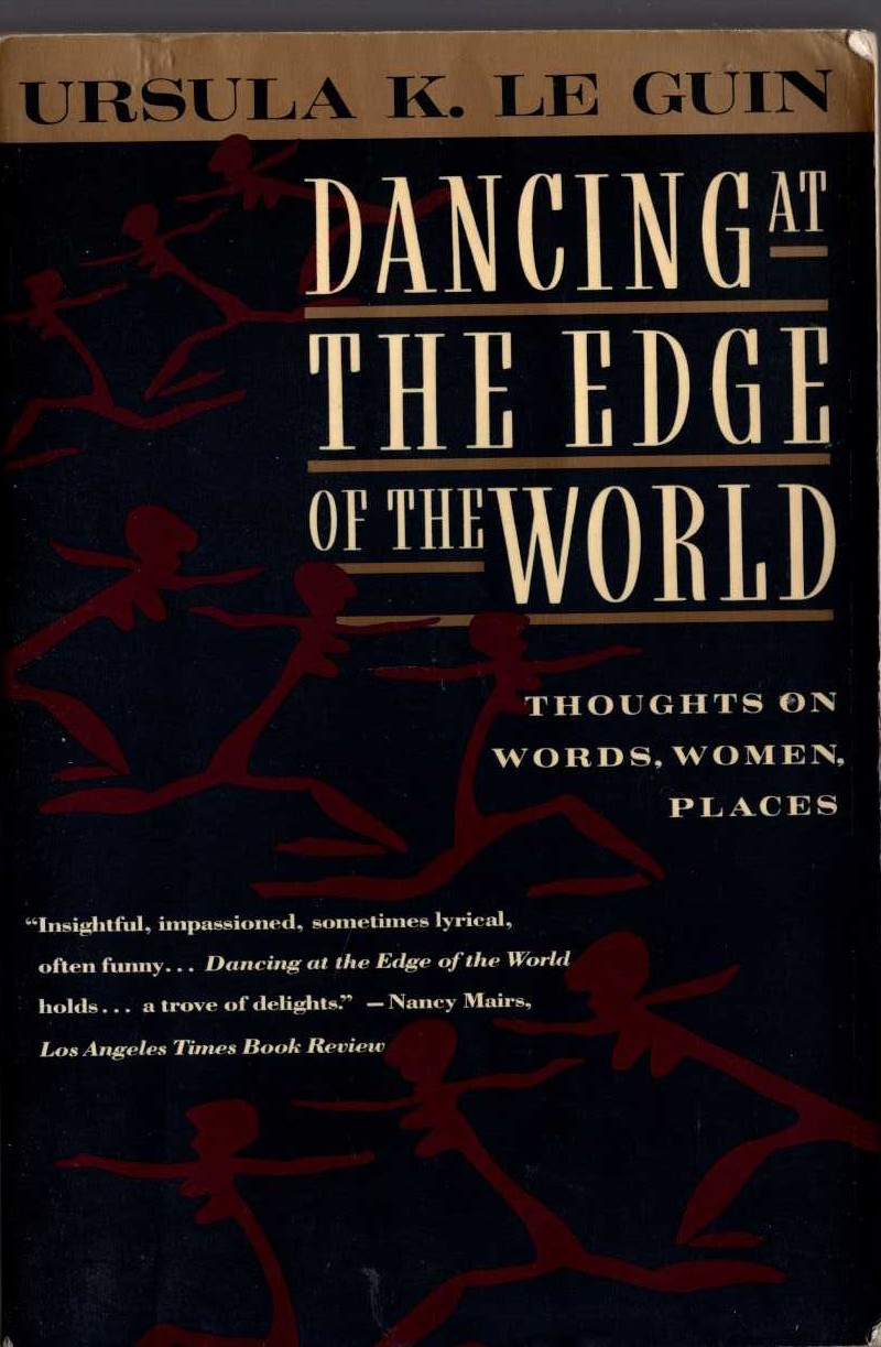 Ursula Le Guin  DANCING AT THE EDGE OF THE WORLD. Thoughts on words, women, places front book cover image