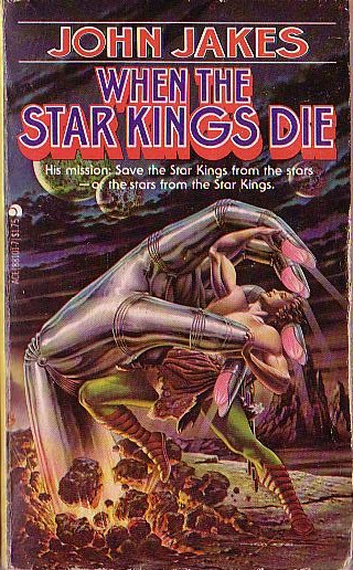 John Jakes  WHEN THE STAR KINGS DIE front book cover image