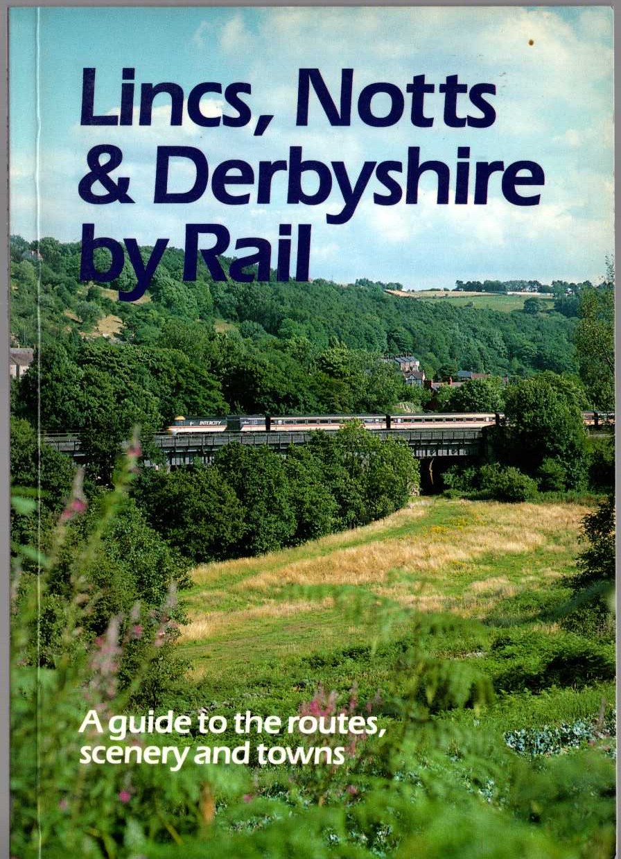 Anonymous-Various-TRAVEL-AND-TOPOGRAPHY-BOOKS   LINCS, NOTTS & DERBYSHIRE BY RAIL front book cover image