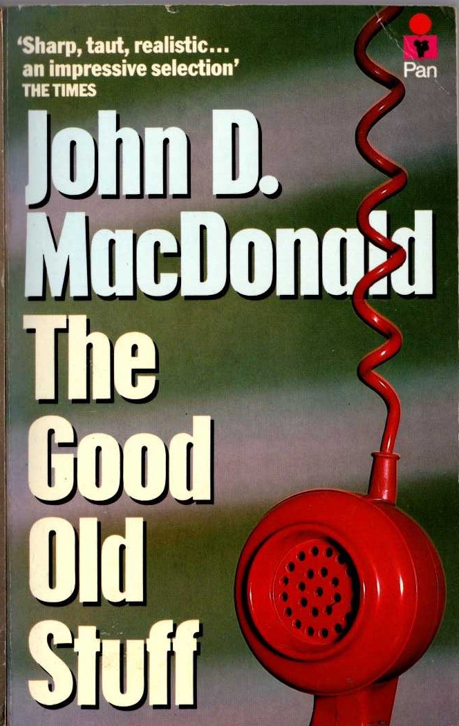 John D. MacDonald  THE GOOD OLD STUFF front book cover image
