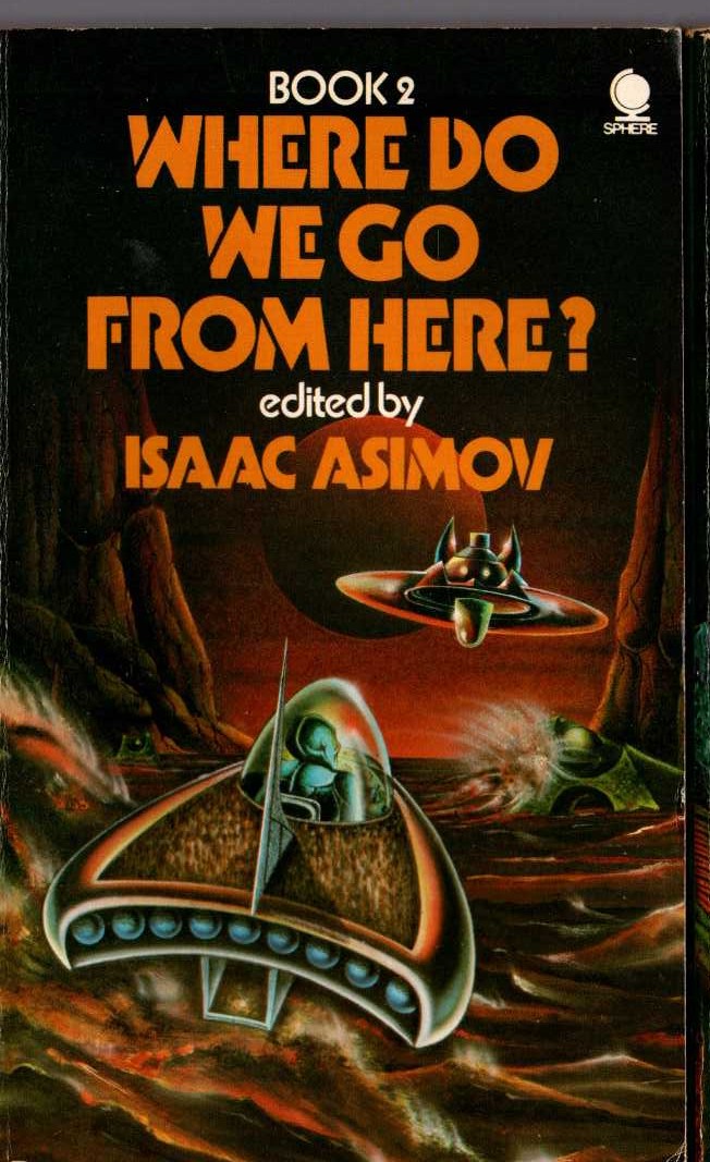Isaac Asimov (edits) WHERE DO WE GO FROM HERE? Book 2 front book cover image