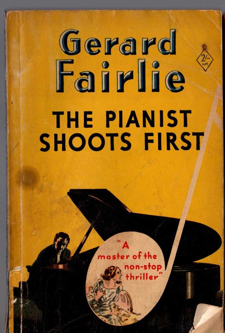 Gerard Fairlie  THE PIANIST SHOOTS FIRST front book cover image