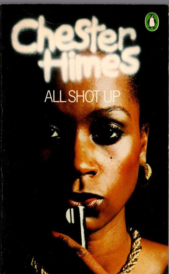 Chester Himes  ALL SHOT UP front book cover image