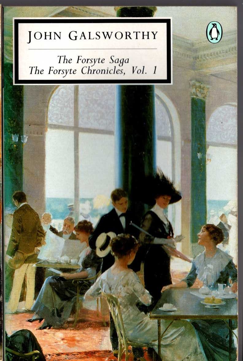 John Galsworthy  THE FORSYTE SAGA, Volume 1: THE MAN OF PROPERTY/ IN CHANCERY/ TO LET front book cover image