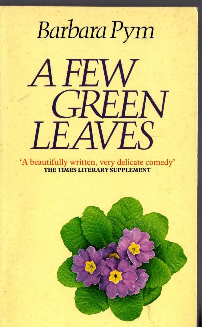 Barbara Pym  A FEW GREEN LEAVES front book cover image
